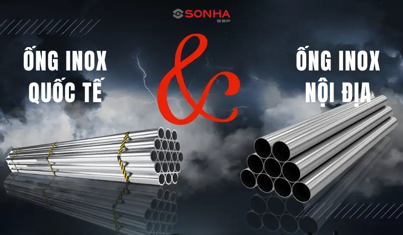Ống inox nội địa và nhập khẩu