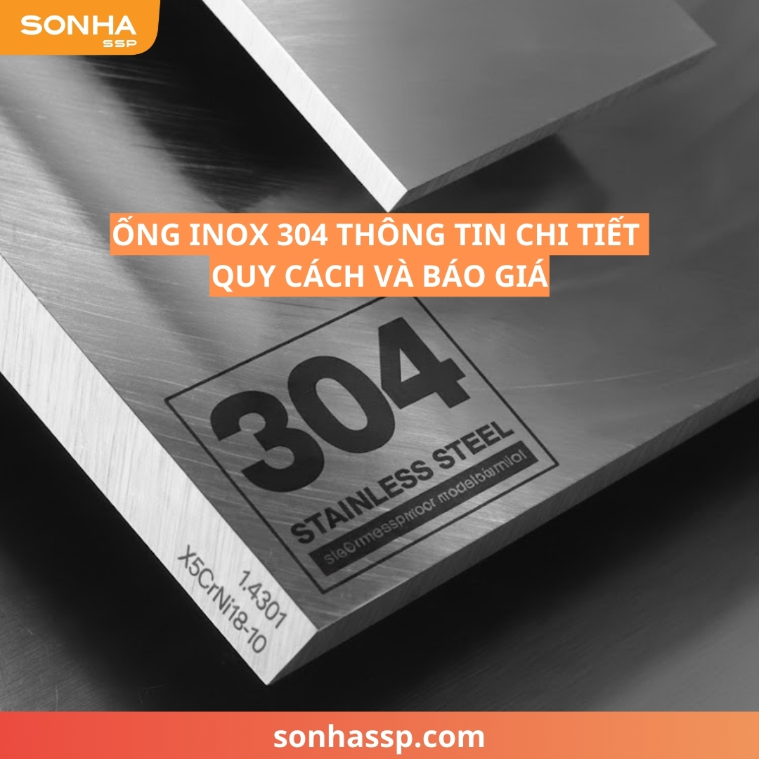 Ống inox 304 thông tin chi tiết quy cách và báo giá