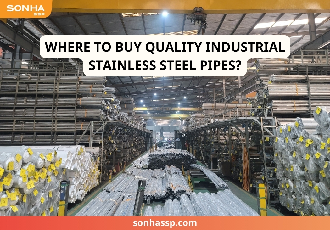 You should buy industrial stainless steel pipes from reputable suppliers with full documentation.